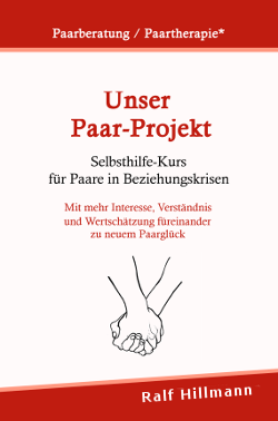 irrtümliche, falsche Liebesbeweise, Ratgeber für Paare, Paarberatung, Arbeitsbuch, Anleitung, Einzelcoaching, Ralf Hillmann, Psychologische Beratung, Coaching, Eheberatung, Paartherapie, Beratung für Paare, Beratungspraxis, Krisenberatung, Beziehung retten, Unser Paarprojekt, Unser Paar-Projekt, Selbsthilfe Seminar, Beziehungskrise, Beziehungsprobleme, Buch für Paare, Buch zur Selbsthilfe, Paarglück, Selbsthilfebuch, Selbsthilfekurs, Paar-Projekt, Paarprojekt, Paararbeit