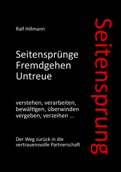 Paarberatung, Einzelcoaching, Ralf Hillmann, Psychologische Beratung, Coaching, Eheberatung, Paartherapie, Beratung für Paare, Beratungspraxis, Krisenberatung, Beziehung retten, Seitensprung, Untreue, Affäre, Fremdgehen, überwinden, verarbeiten, verstehen, vergeben, verzeihen, Selbsthilfe, Beziehungskrise, Beziehungsprobleme, Buch für Paare, Buch zur Selbsthilfe, Selbsthilfebuch