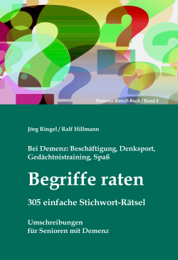 Beschäftigung für Senioren mit Demenz, 305 einfache Stichwort-Rätsel, Einfacher Rätselspaß, Ablenkung, Denksport, Motivation, Gedächtnistraining, Konzentrationsübung, Training